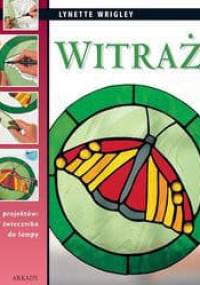Witraż. 15 projektów: od świecznika do lampy - Lynette Wrigley