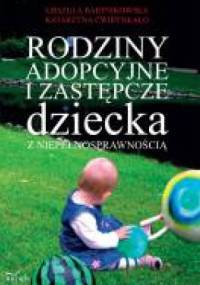 Rodziny adopcyjne i zastępcze dziecka z niepełnosprawnością - Urszula Bartnikowska