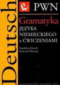 Gramatyka języka niemieckiego z ćwiczeniami - Krzysztof Tkaczyk, Magdalena Daroch