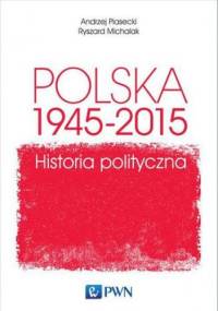Polska 1945-2015 - Ryszard Michalak, Piasecki Andrzej