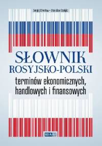 Słownik rosyjsko-polski terminów ekonomicznych, handlowych i finansowych - Stanisław Szadyko, Sergiusz Chwatow