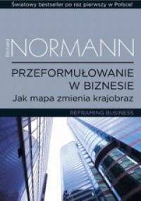Przeformułowanie w biznesie - Richard Normann