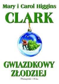 Gwiazdkowy złodziej - Carol Higgins Clark, Mary Higgins Clark