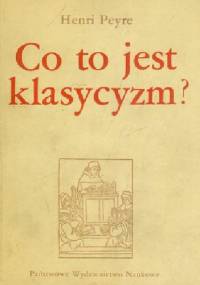 Co to jest klasycyzm? - Henri Peyre