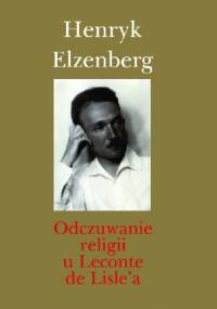 Odczuwanie religii u Leconte de Lisle'a - Henryk Elzenberg