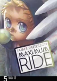 Maximum Ride: The Manga, Vol.5 - James Patterson, Narae Lee