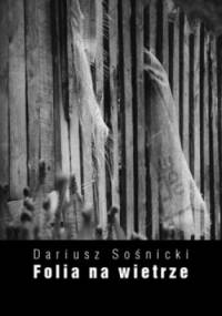 Folia na wietrze - Dariusz Sośnicki