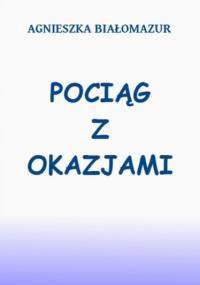 Pociąg z okazjami - Białomazur Agnieszka