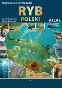 Atlas. Ilustrowana encyklopedia ryb Polski