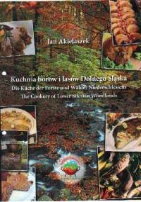 Kuchnia borów i lasów Dolnego Śląska - Jan Akielaszek