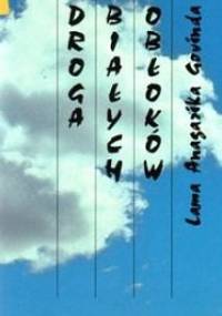 Droga białych obłoków - Anagarika Brahmacari Govinda