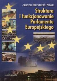 Struktura i funkcjonowanie Parlamentu Europejskiego - Joanna Marszałek-Kawa