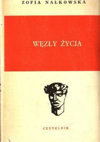 Węzły życia - Zofia Nałkowska
