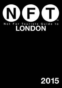 Not for Tourists Guide to London 2015 - Not for Tourists