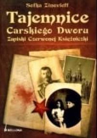 Tajemnice Carskiego Dworu. Zapiski Czerwonej Księżniczki. - zinovieff Sofka