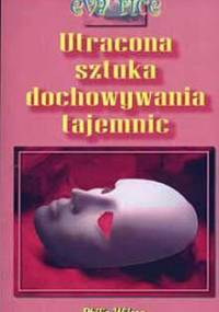 Utracona sztuka dochowywania tajemnic - Eva Rice