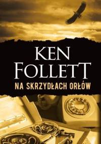 Na skrzydłach orłów - Ken Follett