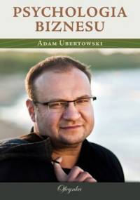 Psychologia biznesu - Adam Ubertowski