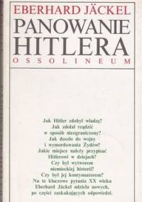 Panowanie Hitlera. Spełnienie światopoglądu - Eberhard Jäckel