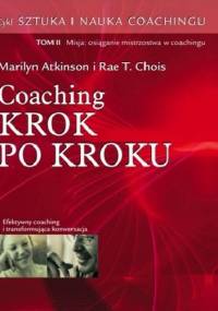 Sztuka i Nauka Coachingu tom II . Coaching krok po kroku