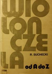 Wiolonczela od A do Z - Roman Suchecki