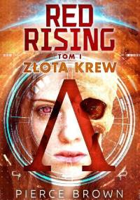 Red Rising Tom 1 Złota krew - Pierce Brown