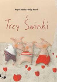 Trzy świnki - Raquel Méndez, Helga Bansch