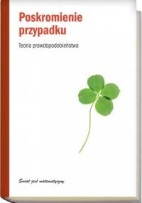 Poskromienie przypadku. Teoria prawdopodobieństwa - Fernando Corbalán, Gerardo Sanz