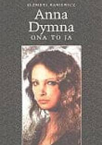 Anna Dymna - ona to ja - Elżbieta Baniewicz