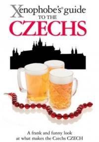 The Xenophobe's Guide to the Czechs