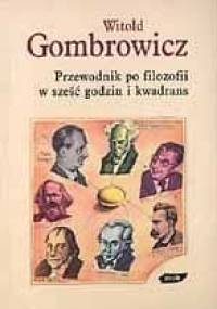 Przewodnik po filozofii w sześć godzin i kwadrans - Witold Gombrowicz
