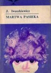 Martwa Pasieka - Jarosław Iwaszkiewicz