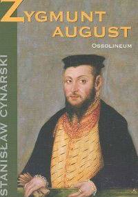 Zygmunt August - Stanisław Cynarski