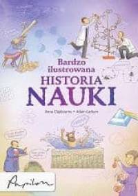 Bardzo ilustrowana historia nauki - Anna Claybourne, Adam Larkum