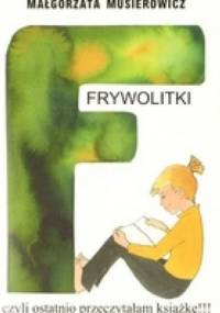 Frywolitki, czyli ostatnio przeczytałam książkę!!! (wybór z lat 1994-1997) - Małgorzata Musierowicz