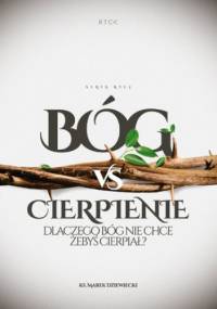 Bóg vs cierpienie - Marek Dziewiecki Ks.