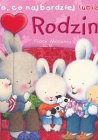 To, co najbardziej lubię... Rodzina - Trace Moroney