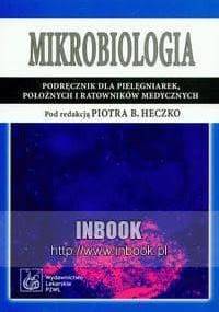 Mikrobiologia Podręcznik dla pielęgniarek, położnych i ratowników medycznych - Piotr B. Heczko