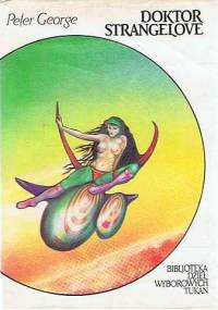 Doktor Strangelove albo jak nauczyłem się nie bać i pokochałem bombę - Peter George
