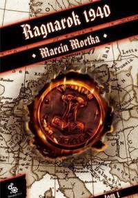 Ragnarok 1940. Tom 1 - Marcin Mortka