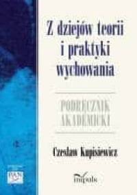Z dziejów teorii i praktyki wychowania - Czesław Kupisiewicz