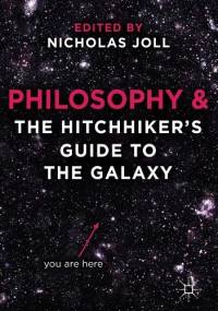 Philosophy & the Hitchhiker's Guide to the Galaxy - Nicholas Joll