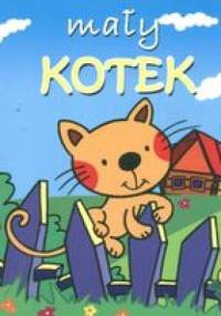 Mały kotek - Anna Kotlonek, Agata Nowak (ilustratorka)