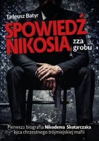 Spowiedź Nikosia zza grobu - Tadeusz Batyr