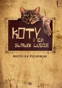 Koty i ich sławni ludzie - Andżelika Piechowiak