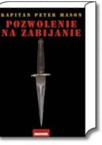 Pozwolenie na zabijanie - Peter Mason