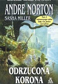 Odrzucona korona - Andre Norton, Sasha Miller