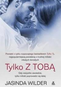 Tylko z tobą - Jasinda Wilder
