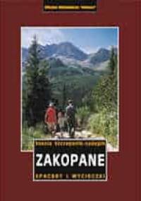 Zakopane. Spacery i wycieczki Przewodnik turystyczny - Ksenia Szczepanik-Ładygin