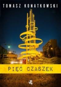 Pięć czaszek - Tomasz Konatkowski